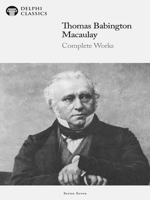 cover image of Delphi Complete Works of Thomas Babington Macaulay (Illustrated)